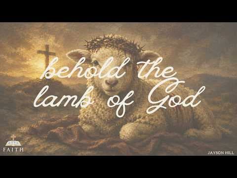 Behold The Lamb of God