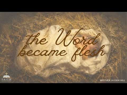 The Word Became Flesh