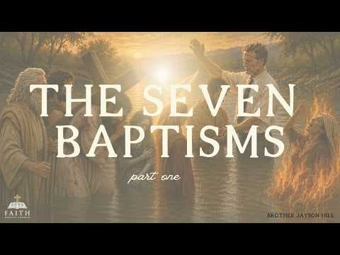 The Seven Baptisms | Part One