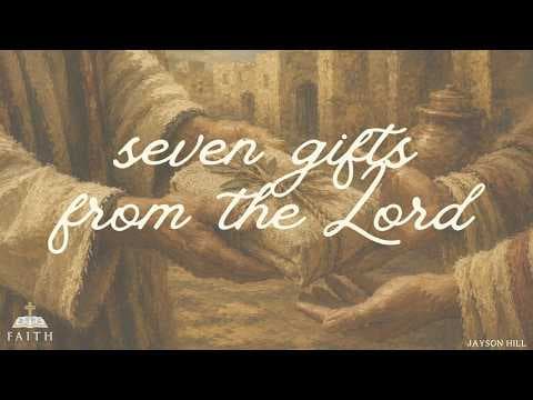 Seven Gifts From The Lord